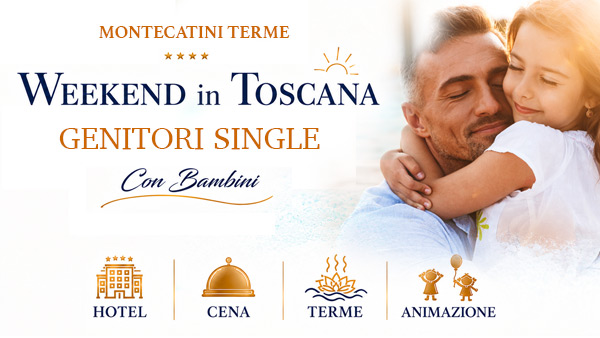 Vacanze genitori single terme in Toscana con bambini