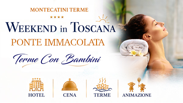 Ponte Immacolata alle Terme con bambini in Toscana