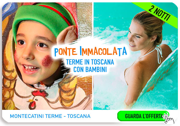 Ponte Immacolata alle Terme in Toscana con bambini